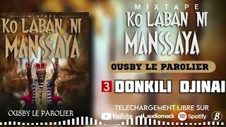 Ousby Le Parolier Mixtape Ko Laban Ni Manssaya titre  DONIKLI DJINAI [upl. by Adamina]