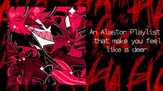 Hazbin Hotel Alastor Playlist This will make you feel like a deer reupload [upl. by Kamerman]