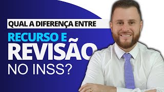 QUAL A DIFERENÇA ENTRE RECURSO E REVISÃO NO INSS [upl. by Nyvek13]