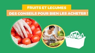 Fruits et légumes des conseils pour bien les acheter [upl. by Baxie984]