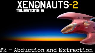 Xenonauts 2  Milestone 3 Part 2 Abduction and Extraction [upl. by Naejeillib]