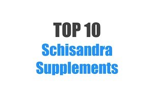 Best Schisandra Supplements  Top 10 Ranked [upl. by Grier]