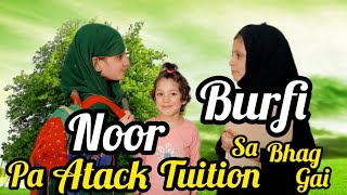 Noor pa attack 😔 Burfi tuition sa bhag Gai 😜hamnaabbasivlogs [upl. by Monica]