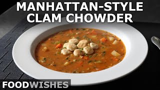 Manhattan Clam Chowder  Better than New England  Food Wishes [upl. by Yznel]