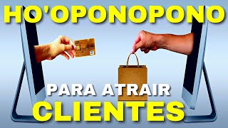 HOOPONOPONO PARA ATRAIR CLIENTES  108X [upl. by Matty]