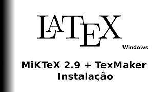 MiKTeX 29  TexMaker  Instalação [upl. by Phaih989]