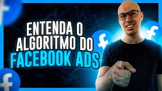 Como funciona o algoritmo do Facebook Ads [upl. by Lirba]