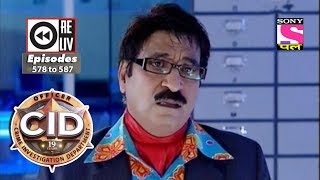 Weekly Reliv  CID  30th December 2017 to 5th January 2018  Episode 578 to 587 [upl. by Rhiana49]