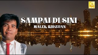 Malek Ridzuan  Sampai Di Sini Official Lyric Video [upl. by Adamo]