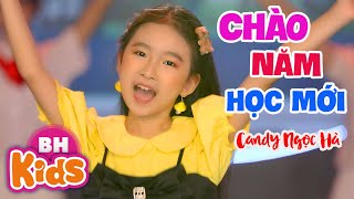 Chào Năm Học Mới ♫ Candy Ngọc Hà ♫ Nhạc Thiếu Nhi Vui Nhộn Cho Bé Vui Đến Trường [upl. by Utta]