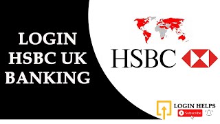 How to Login HSBC Bank Online Banking HSBC UK Account Sign In  HSBC Bank UK Login [upl. by Ahsirahc]