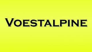 Pronunciation of Voestalpine [upl. by Damalus]