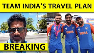 BREAKING TEAM IND DEPARTURE FROM BARBADOS DELAYED DUE TO HURRICANE COMPLETE TRAVEL PLAN OF INDIA [upl. by Murvyn]