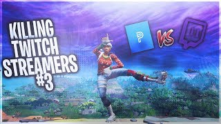 Killing Twitch Streamers 3  Fortnite Battle Royale [upl. by Clarette862]