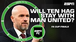 Will Erik ten Hag stay if Manchester United defeats Man City in the FA Cup Finals 🤔  ESPN FC [upl. by Bertelli785]