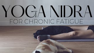 Yoga Nidra for Exhaustion and Chronic Fatigue [upl. by Atterbury]