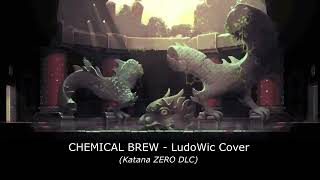 Katana ZERO  CHEMICAL BREW Cover [upl. by Yblocaj]