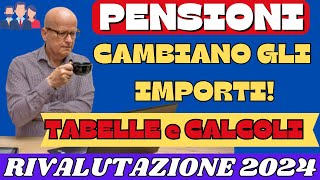 PENSIONI CAMBIANO GLI IMPORTI TABELLE E CALCOLI RIVALUTAZIONE 2024 [upl. by Robbin205]