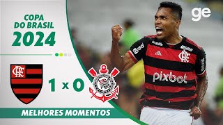 FLAMENGO 1 X 0 CORINTHIANS  MELHORES MOMENTOS  SEMIFINAL COPA DO BRASIL  geglobo [upl. by Liane]