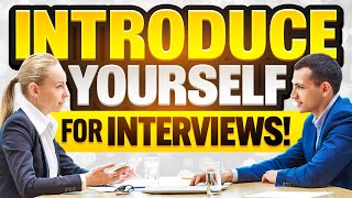 INTRODUCE YOURSELF for JOB INTERVIEWS in 2024 How to PREPARE for a JOB INTERVIEW [upl. by Eioj]