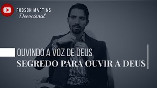 DEVOCIONAL  SÉRIE OS SEGREDOS PARA OUVIR A VOZ DE DEUS  1  ROBSON MARTINS [upl. by Teodor]