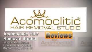 Acomoclitic Hair Removal Studio  REVIEWS  Lakewood CO  303 2322116 [upl. by Ard918]