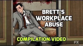 Bretts Workplace Abuse Compilation  ARCHER [upl. by Carce746]