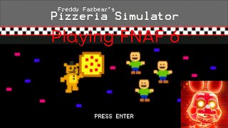 Playing Freddy Fazbears Pizzeria Simulator FNAF 6 [upl. by Johannes]