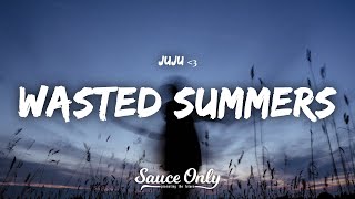 juju  Wasted Summers Lyrics [upl. by Publus]