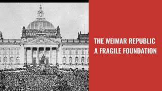 The Weimar Republic A Fragile Foundation [upl. by Christis]