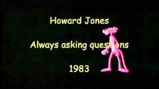 Howard Jones Always asking questions 1983 [upl. by Dove382]