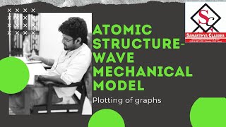 Wave mechanical ModelGraph plotting  Atomic Structure  part1 [upl. by Gnuhp]