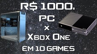 R 1000 PC vs Xbox One em 10 games PC Gamer Barato em 2018 [upl. by Aridaj818]