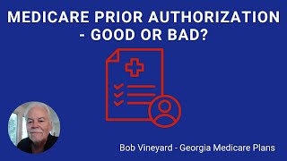 Medicare Prior Authorization  Good or Bad  Georgia Medicare Plans [upl. by Raamaj482]