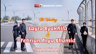 🔴LIVE  PERNIKAHAN quotLAYLA SYAKHILA amp FEBRIAN ARYA SHAMIDquot MINGGU 23 JUNI 2024 [upl. by Airemahs747]