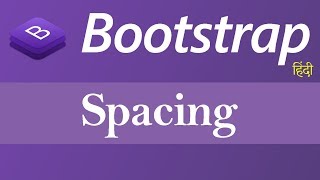 Spacing  Margin and Padding in Bootstrap Hindi [upl. by Zzaj]