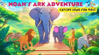 Noahs Ark Adventure  Song for Kids [upl. by Hnahc234]