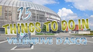 Top 15 Things To Do In Villeneuved’Ascq France [upl. by Nyrual177]