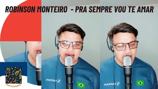 ROBINSON MONTEIRO  PRA SEMPRE VOU TE AMAR  COVER SILVIO [upl. by Coco]