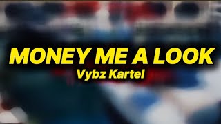 Vybz Kartel  Money me a look lyrics [upl. by Atinet]