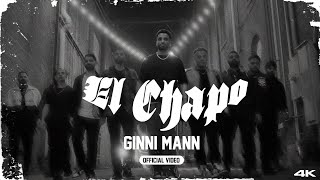 EL CHAPO OFFICIAL VIDEO  GINNI MANN  PRODGK [upl. by Rodman998]