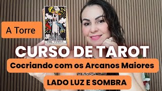 Curso Arcanos Maiores do Tarot lado luz e sombra Aula 17 A Torre [upl. by Lemrahc]