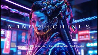 NANOMACHINES  Dark Cyberpunk  EBM  Dark Techno  Industrial Bass MIX 2024 [upl. by Clite]