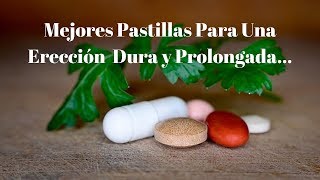 4 Pastillas Para Aumentar la Potencia Masculina y Problemas de Erección [upl. by Mariam]