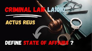 Define State of Affairs   Criminal Law  Actus Reus [upl. by Gottlieb]