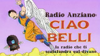 RadioAnziano EPISODIO49  Ciao Belli [upl. by Ahsenor922]