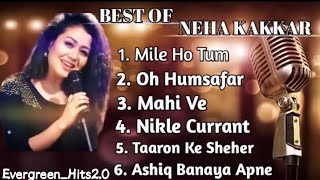 Best of Neha Kakkar songs❤️🥀  Top 6 Neha Kakkar Love songs  Bollywood songs [upl. by Volkan138]