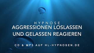 Aggressionen loslassen und gelassen reagieren  Hypnose [upl. by Nniw486]