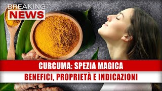 Curcuma Spezia Magica Benefici Proprietà E Indicazioni [upl. by Haldas365]