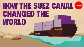 How the Suez Canal changed the world  Lucia Carminati [upl. by Enneyehc]